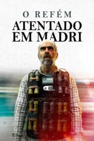 O Refém – Atentado em Madri